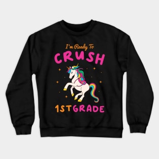 I'm Ready To Crush 1st Grade Crewneck Sweatshirt